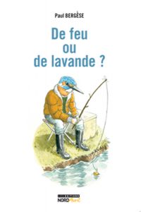 De feu ou de lavande ?