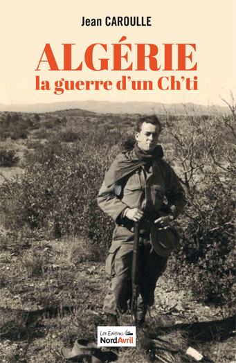 Algérie, la guerre d’un Ch’ti