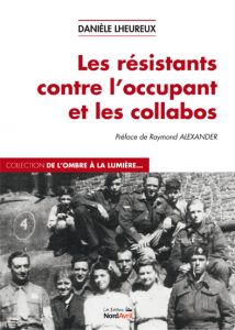 Les résistants contre l’occupant et les collabos