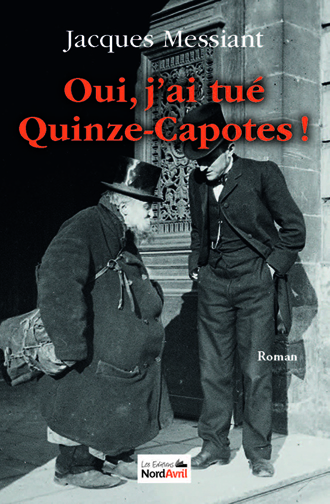 Oui, j’ai tué Quinze-Capotes !