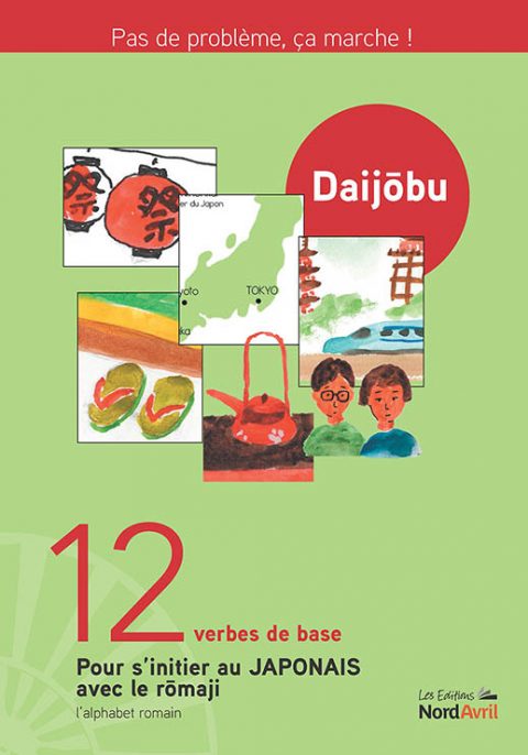 Daijōbu, 12 verbes pour s’initier au  Japonais