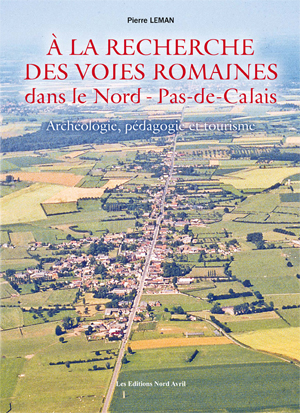 A la recherche des voies romaines dans le Nord-Pas-de-Calais