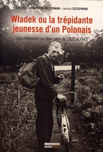 Wladek ou la trépidante jeunesse d’un Polonais